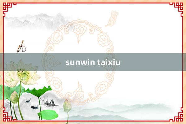 sunwin taixiu