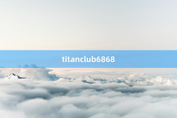 titanclub6868