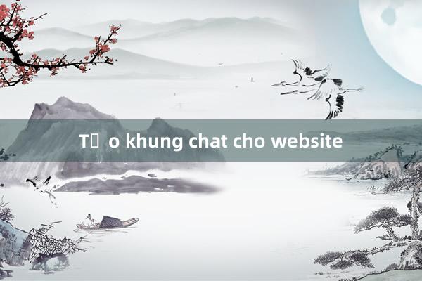 Tạo khung chat cho website