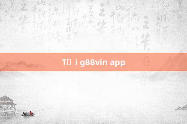 Tải g88vin app