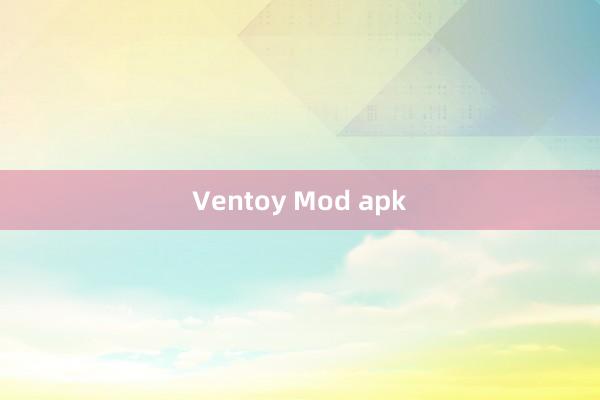 Ventoy Mod apk