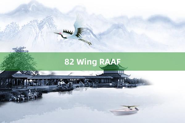 82 Wing RAAF