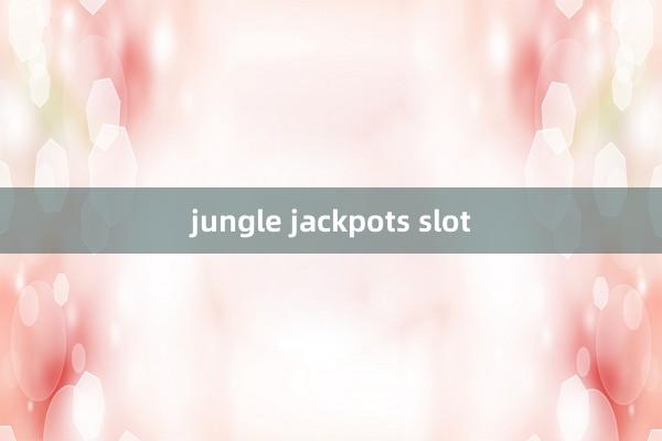 jungle jackpots slot