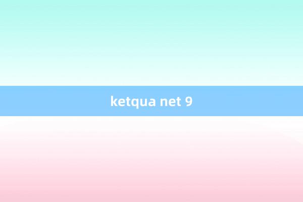 ketqua net 9