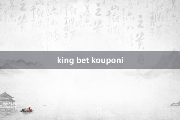 king bet kouponi