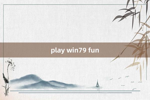 play win79 fun