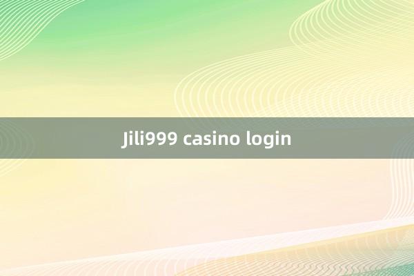 Jili999 casino login