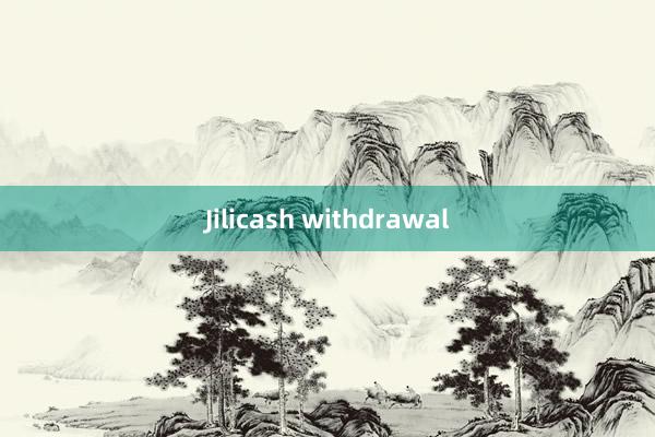 Jilicash withdrawal